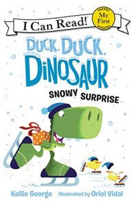 duck duck dinosaur snowy surprise kallie george