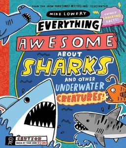 Everything Awesome about Sharks and other underwater creatures mike lowry