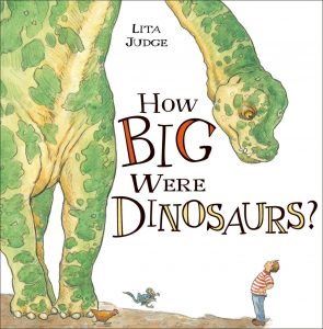 How Big Were Dinosaurs Lita Judge