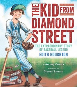 The Kid from Diamond Street: The Extraordinary Story of Baseball Legend Edith Houghton Audrey Vernick