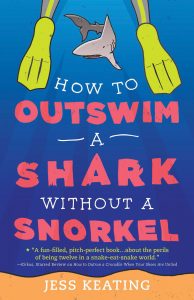 How to Outswim a Shark without a Snorkel Jess Keating