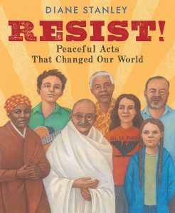 resist peaceful acts that changed the world diane stanley