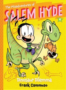 The Misadventures of Salem Hyde: Book Four: Dinosaur Dilemma Frank Cammuso