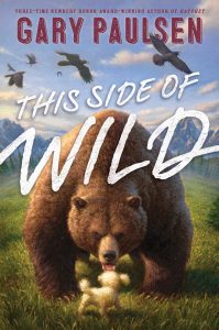 This Side of Wild: Mutts, Mares, and Laughing Dinosaurs Gary Paulsen
